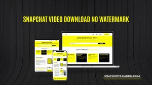 Snapchat Video Download No Watermark