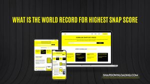 What is the World Record for Highest Snap Score?